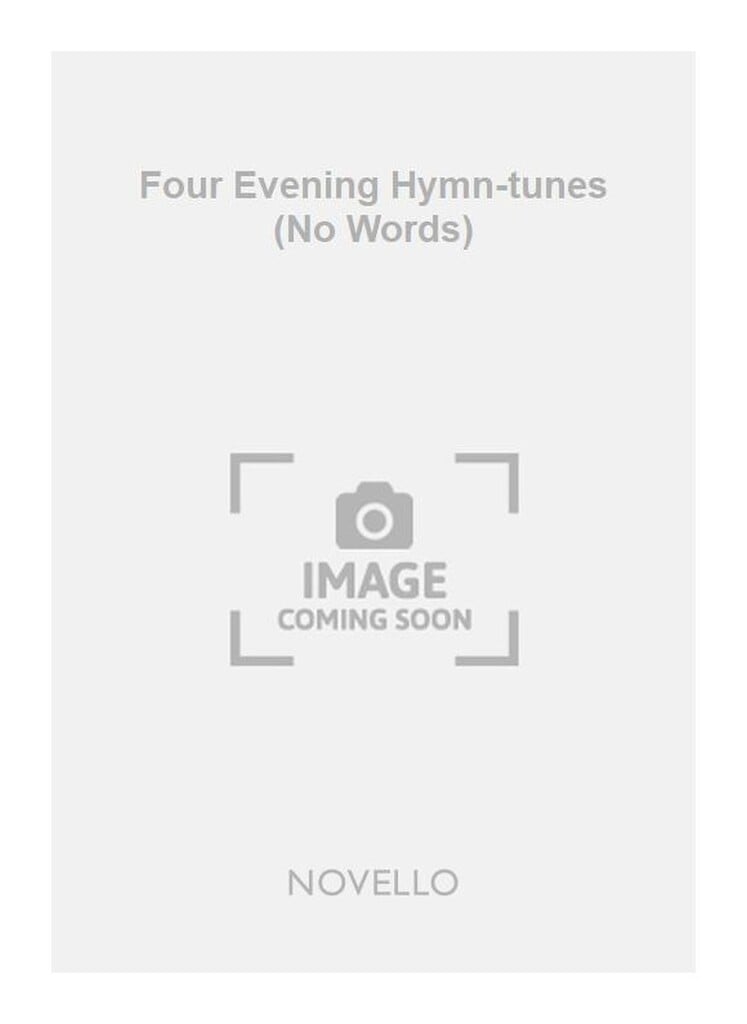 Four Evening Hymn-tunes (No Words)